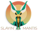 Slayin’ Mantis